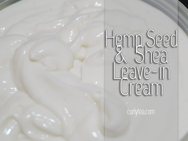 Hemp Seed and Shea Leave-in - curlytea.com