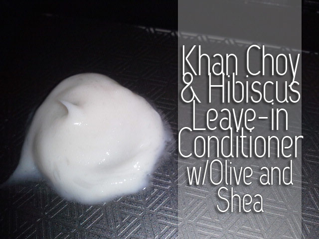 Khan Choy and Hibiscus Leave-in Condish [VIDEO]