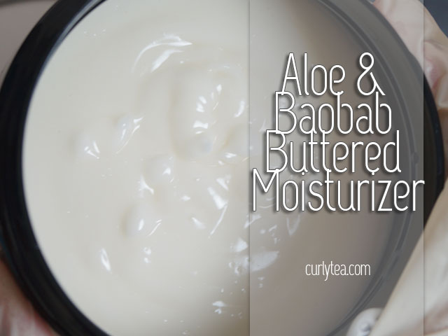 Aloe and Baobab Buttered Moisturizer [VIDEO]