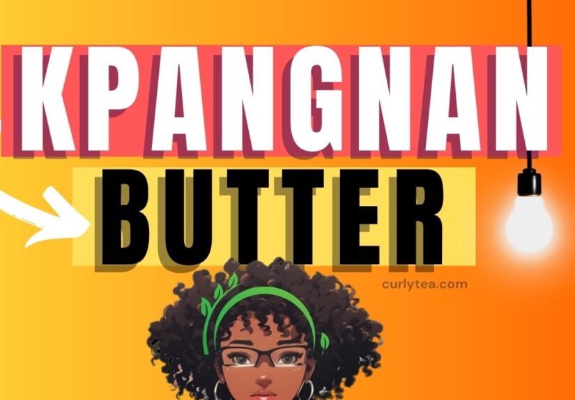 Kpangnan Butter - Ingredient Intro - curlytea.com