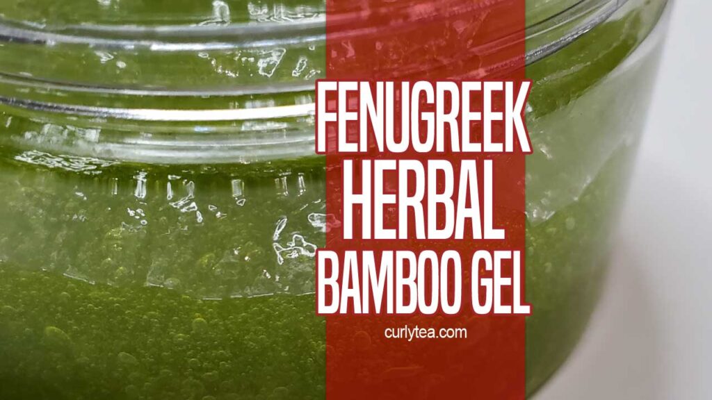 Fenugreek Herbal Bamboo Gel - curlytea.com