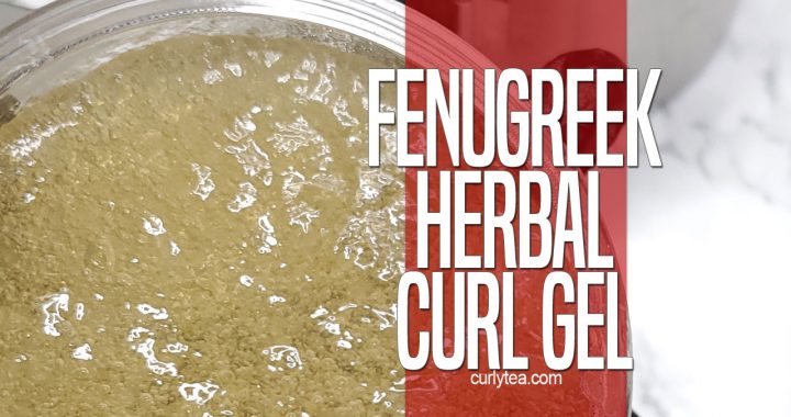 Fenugreek Herbal Curl Gel w/ MSM [VID]