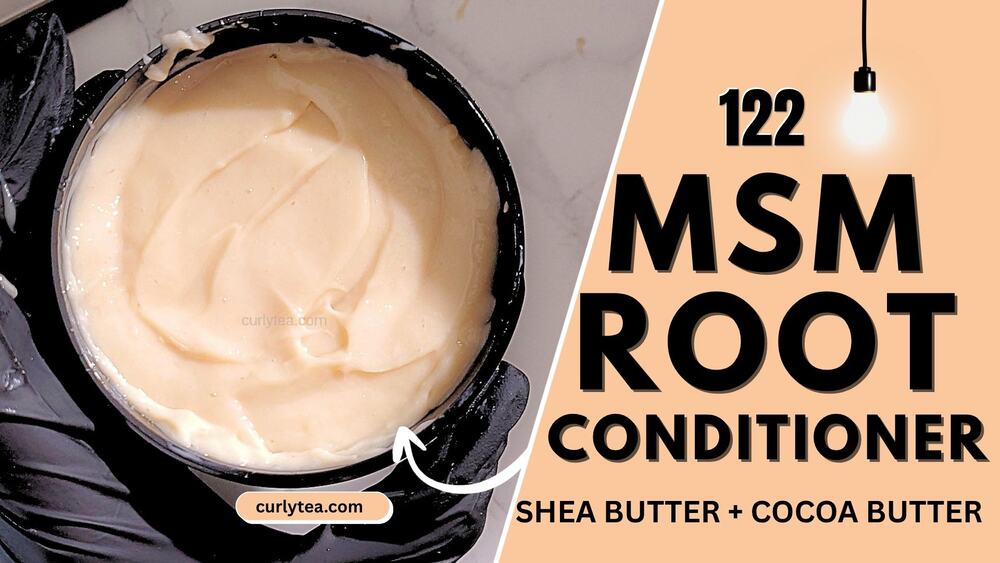 MSM Root Conditioner with Shea butter and Cocoa butter - curlytea.com