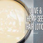 Olive and hemp seed hair lotion