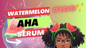 Watermelon AHA Serum - curlytea.com