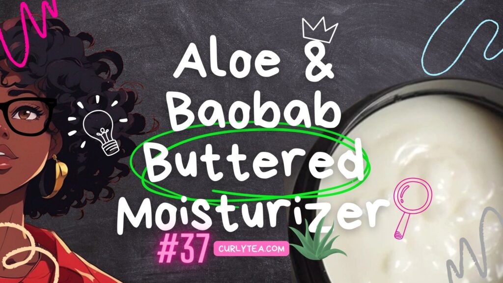 Aloe and Baobab Moisturizer - curlytea.com