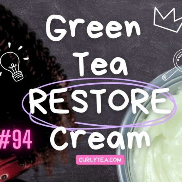 Green Tea Restore Cream - curlytea.com