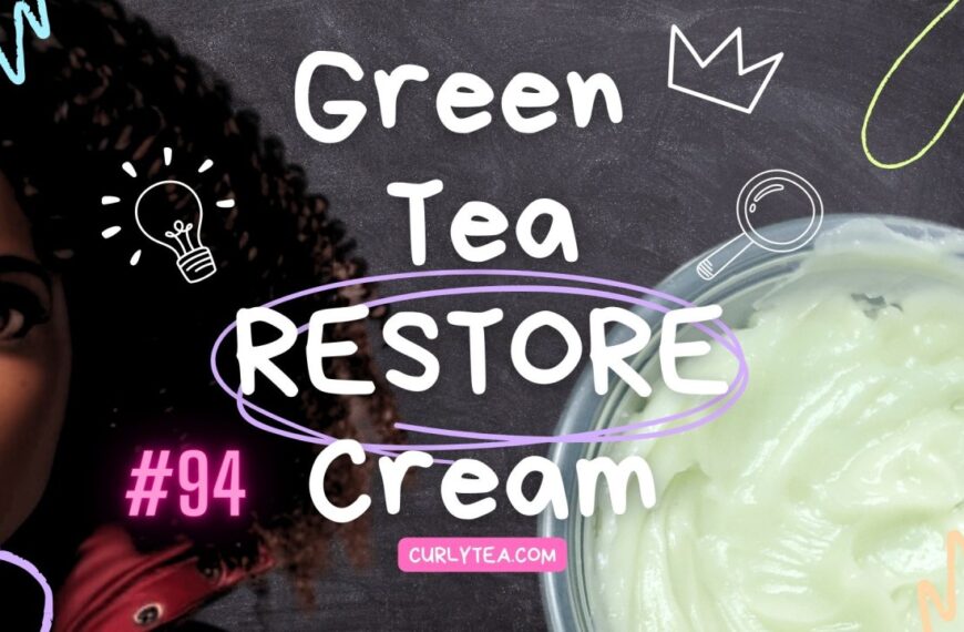 Green Tea Restore Cream - curlytea.com