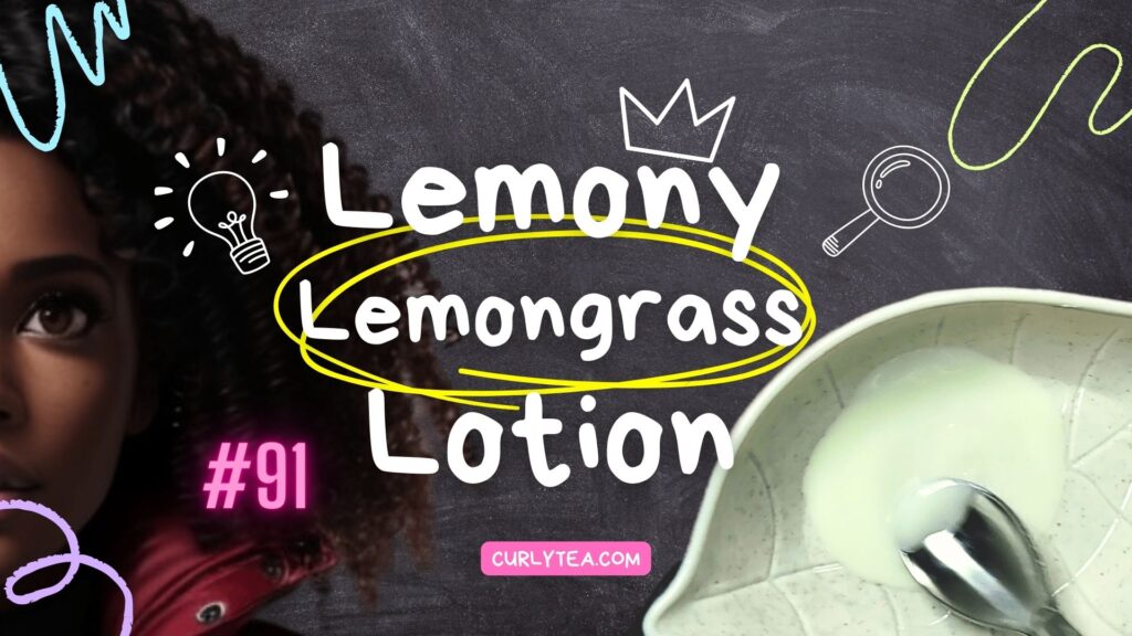 Lemony Lemongrass Lotion - curlytea.com