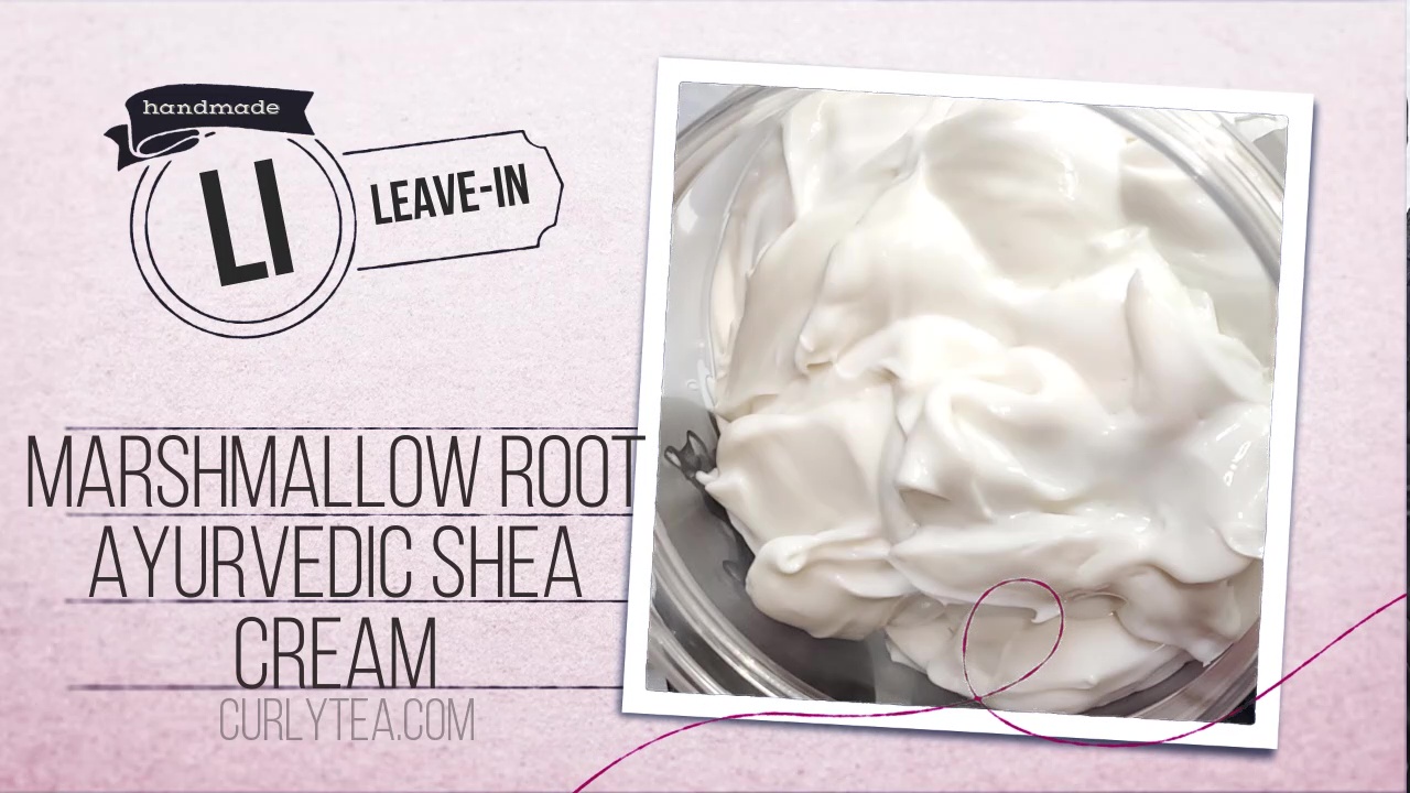 Marshmallow Root Ayurvedic Shea Cream - curlytea.com