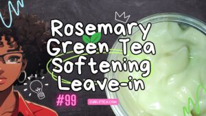 Rosemary Green Tea Softening Leave-in - curlytea.com