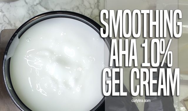 Smoothing AHA 10% Gel Cream [VIDEO]