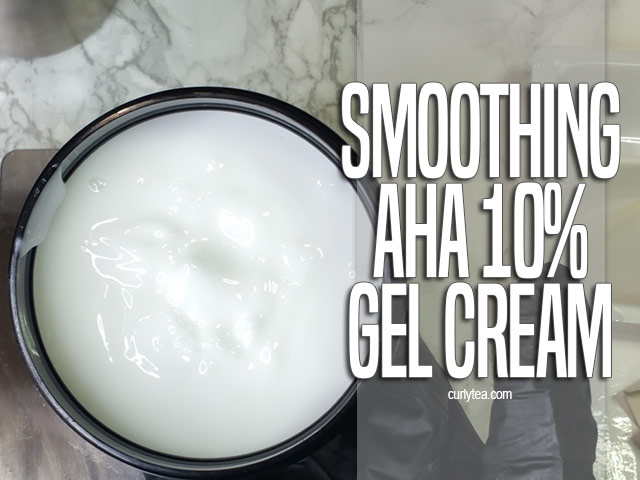 Smoothing AHA 10% Gel Cream - curlytea.com